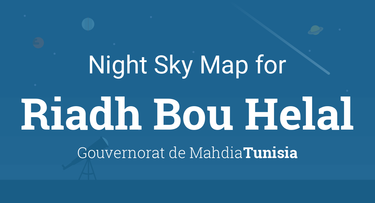 Night Sky Map & Planets Visible Tonight in Riadh Bou Helal