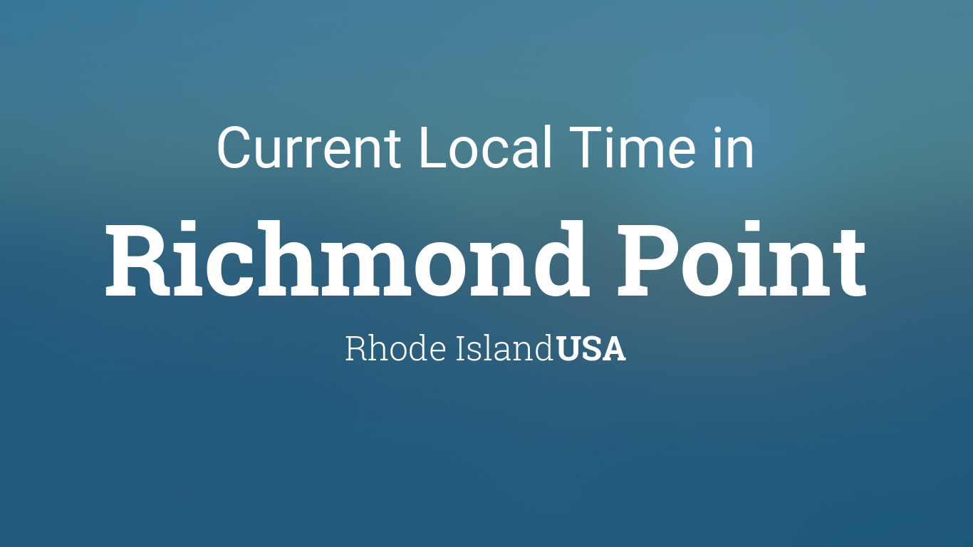 Current Local Time in Richmond Point, Rhode Island, USA