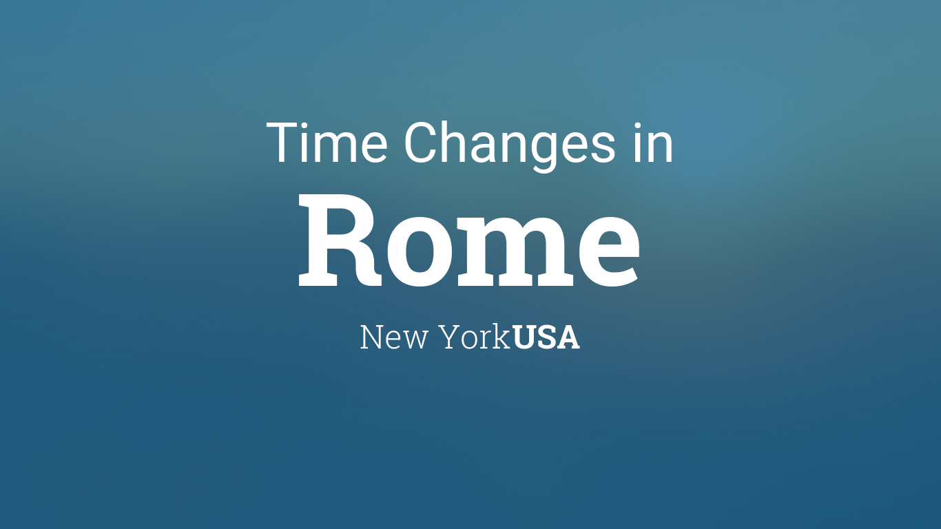 Daylight Saving Time Changes 2024 in Rome, New York, USA