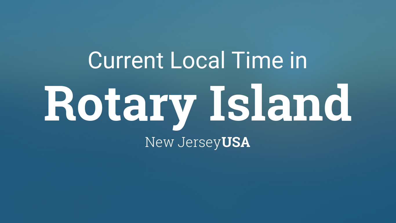 Current Local Time in Rotary Island, New Jersey, USA