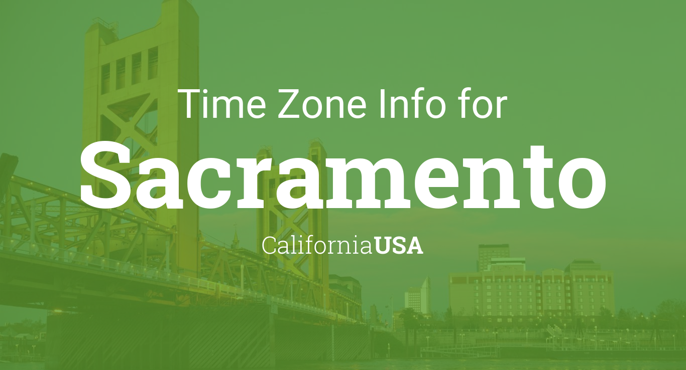 Time Zone & Clock Changes in Sacramento, California, USA