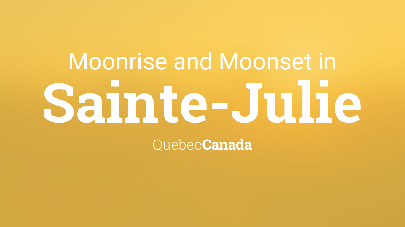 Moonrise, Moonset, and Moon Phase in Sainte-Julie