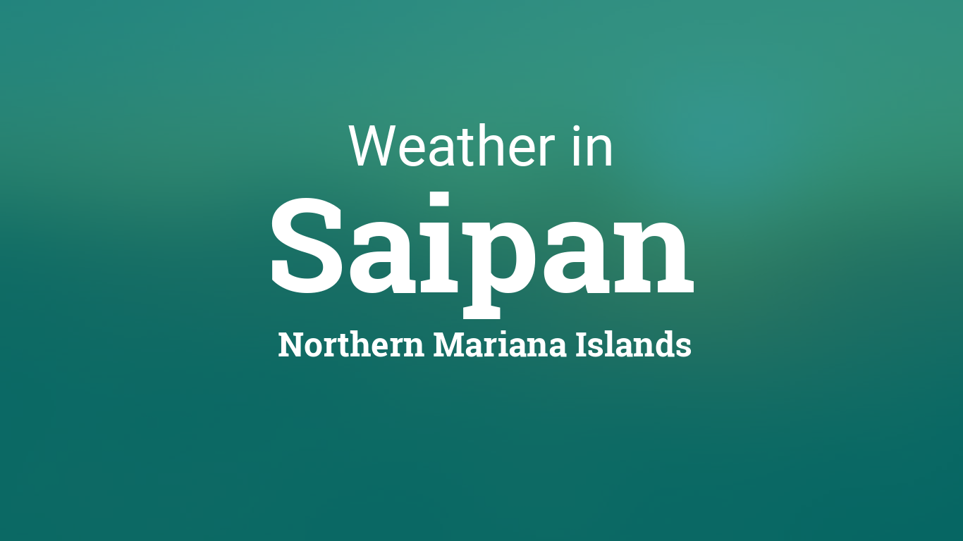 Weather for Saipan, Northern Mariana Islands
