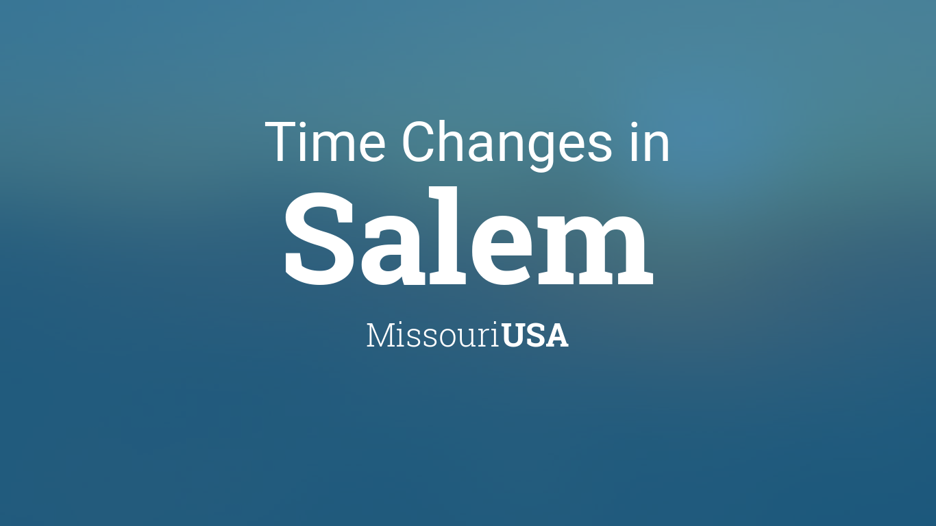 Daylight Saving Time Changes 2024 in Salem, Missouri, USA