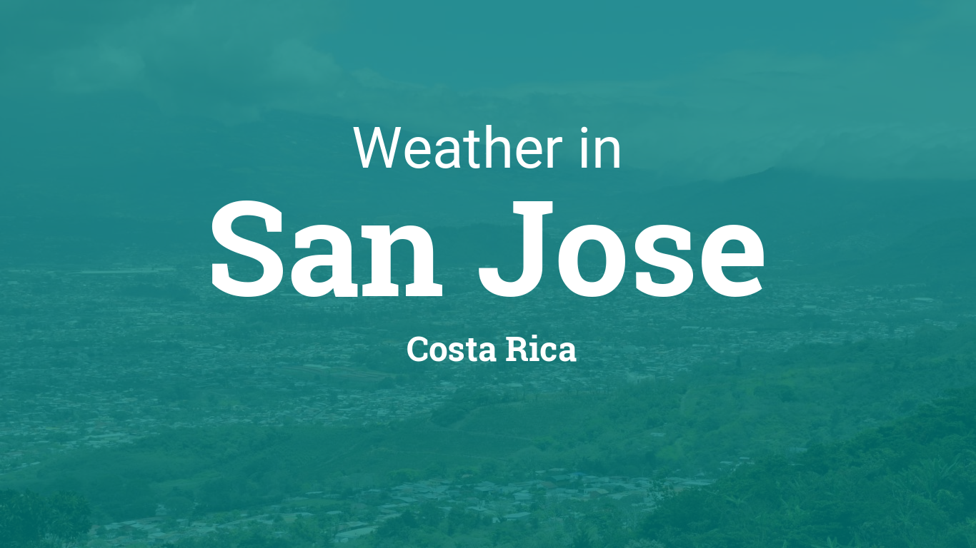 Weather for San Jose, Costa Rica1366 x 768