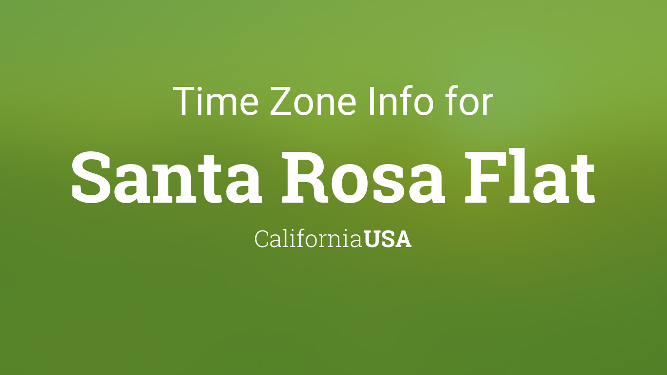 Time Zone & Clock Changes in Santa Rosa Flat, California, USA