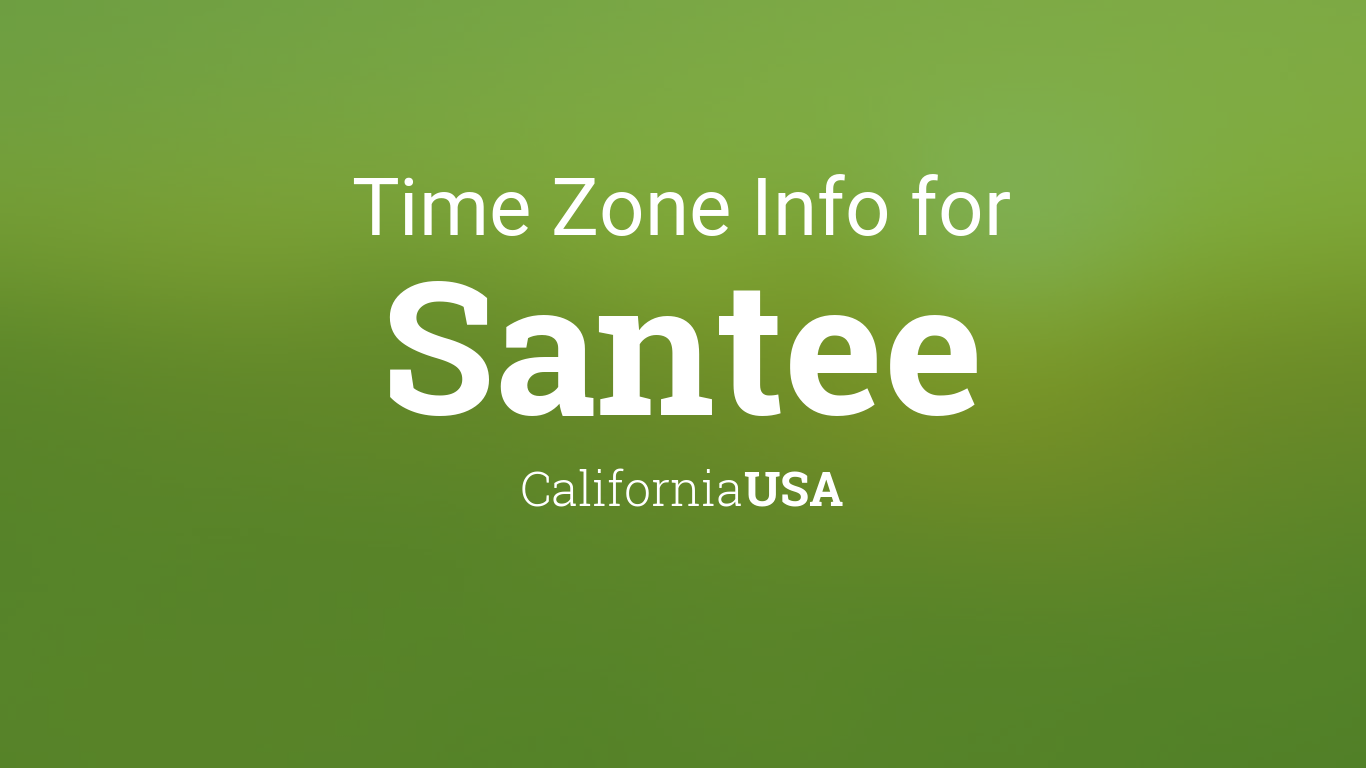 Time Zone & Clock Changes in Santee, California, USA