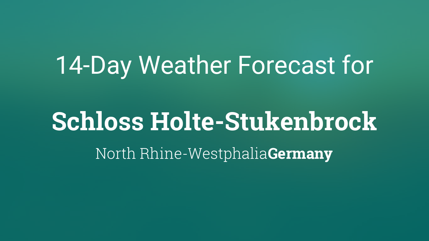 North 14 weather Germany day forecast Rhine-Westphalia, Schloss Holte-Stukenbrock,