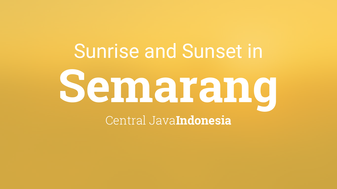 Sunrise and sunset  times in Semarang 