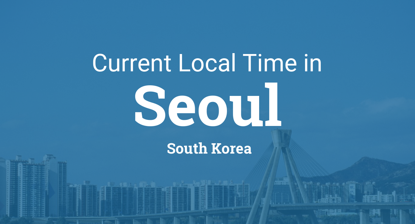 Current Local in Seoul, South Korea