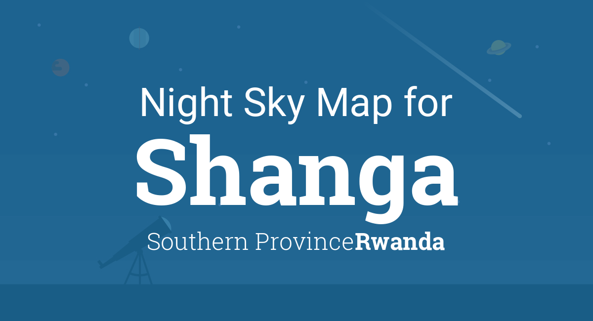 Night Sky Map & Planets Visible Tonight in Shanga