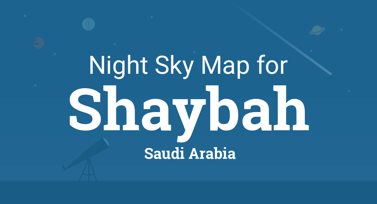 Night Sky Map & Planets Visible Tonight in Shaybah