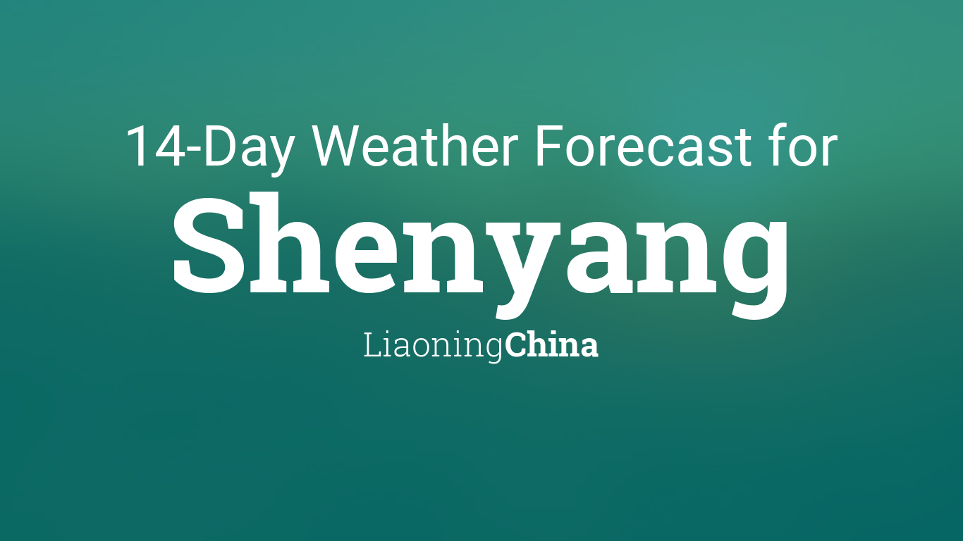 Shenyang, Liaoning, China 14 day weather forecast
