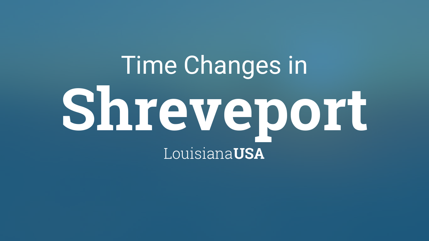 Daylight Saving Time Changes 2024 in Shreveport, Louisiana, USA