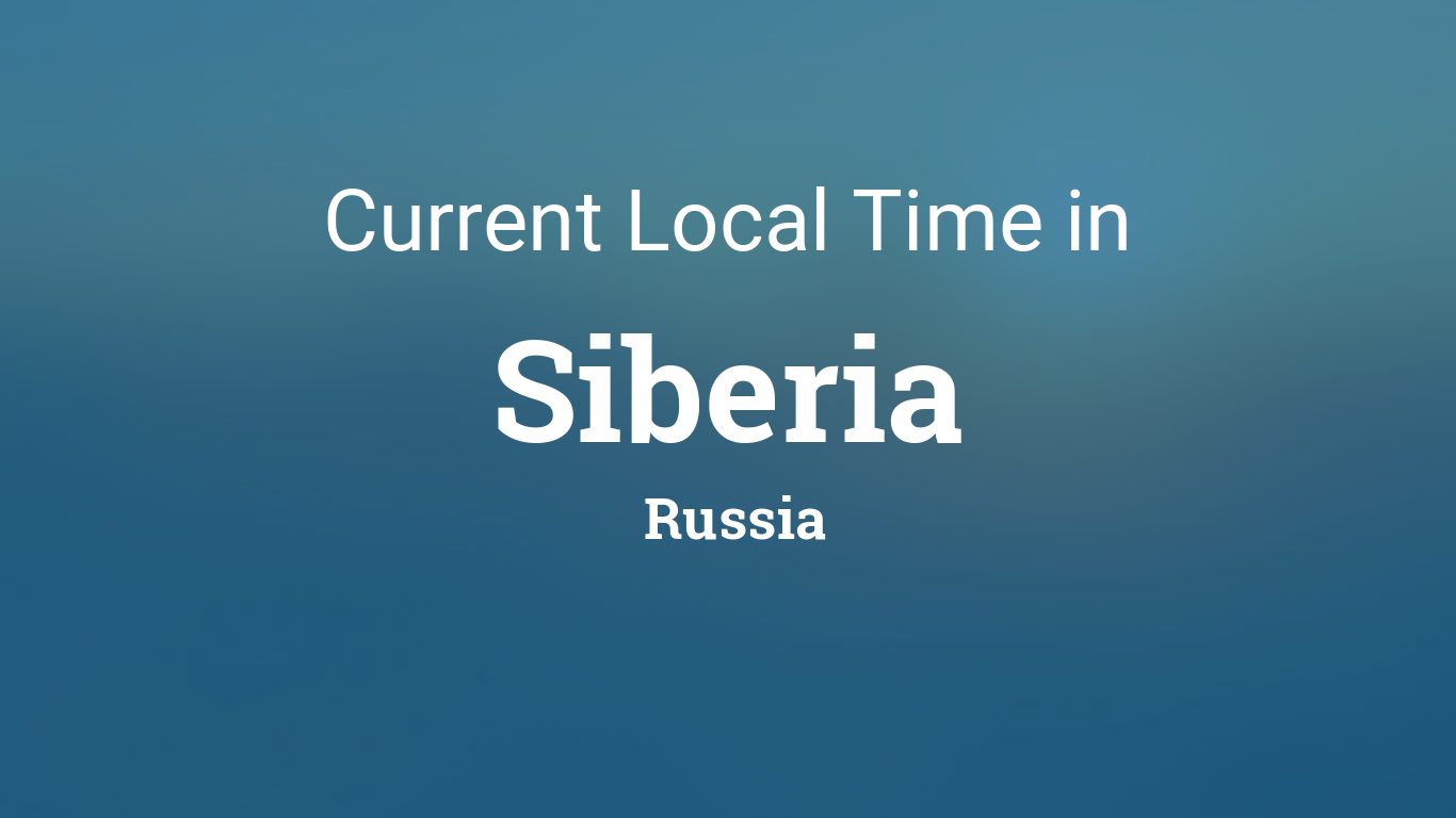 Current Local Time in Siberia, Russia