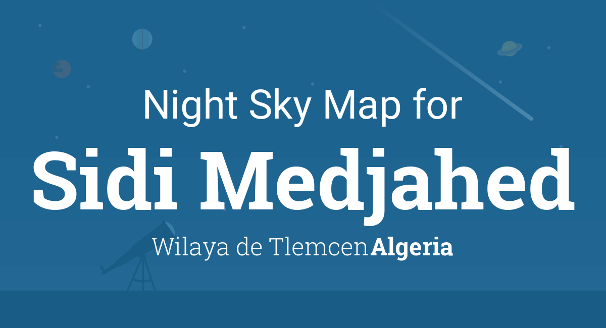 Night Sky Map & Planets Visible Tonight in Sidi Medjahed