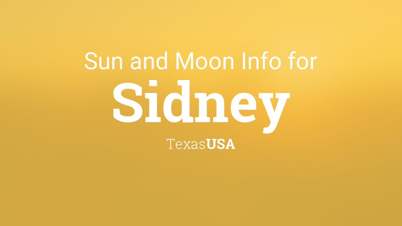 Sun & moon times today, Sidney, Texas, USA