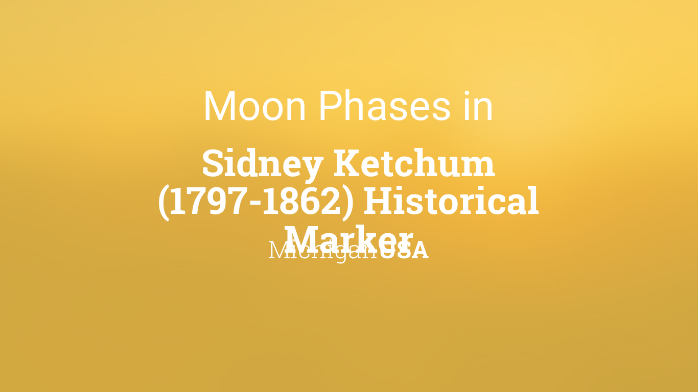 Moon Phases 2023 – Lunar Calendar for Sidney Ketchum (1797-1862