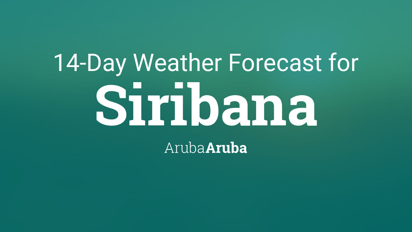 Siribana, Aruba, Aruba 14 day weather forecast