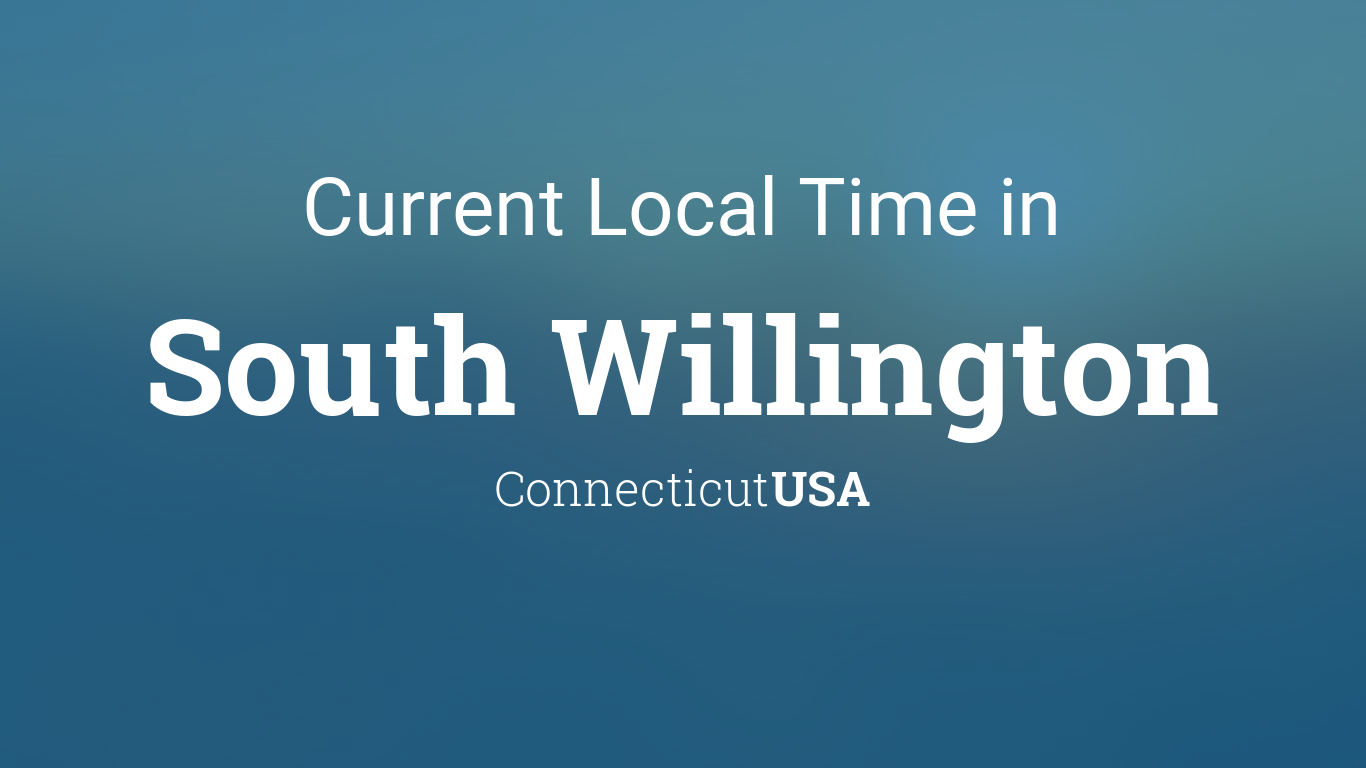 Current Local Time in South Willington, Connecticut, USA