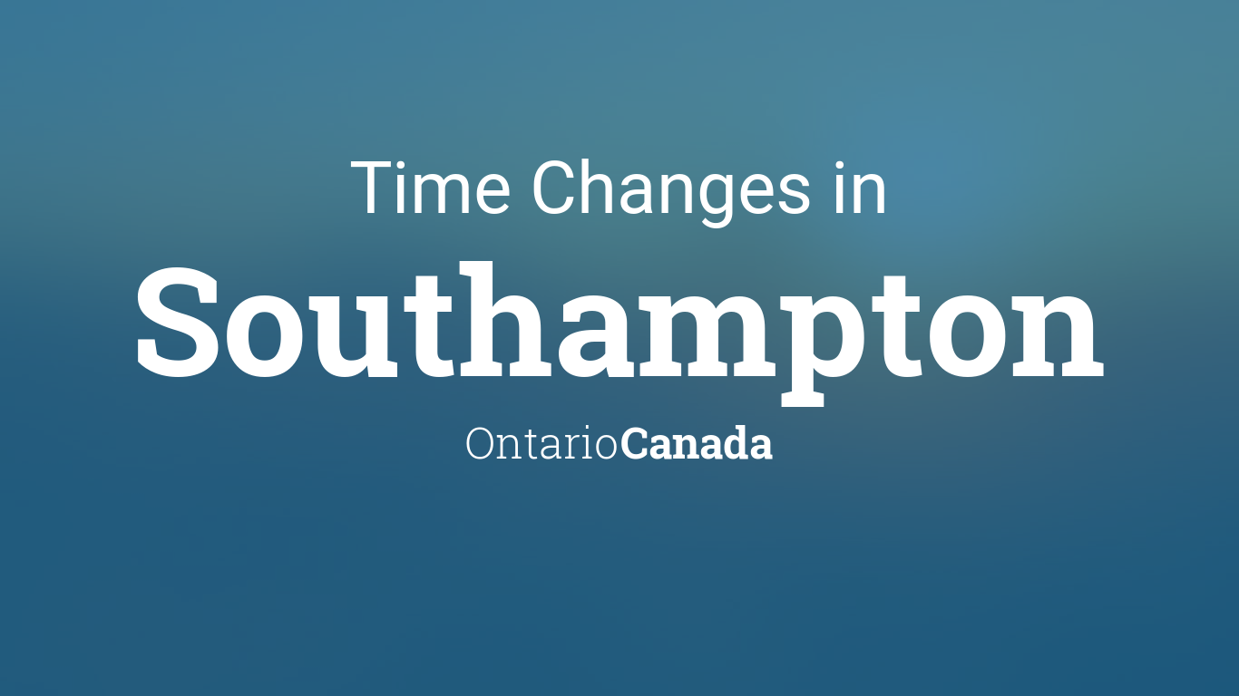 Daylight Saving Time Changes 2024 in Southampton, Ontario, Canada