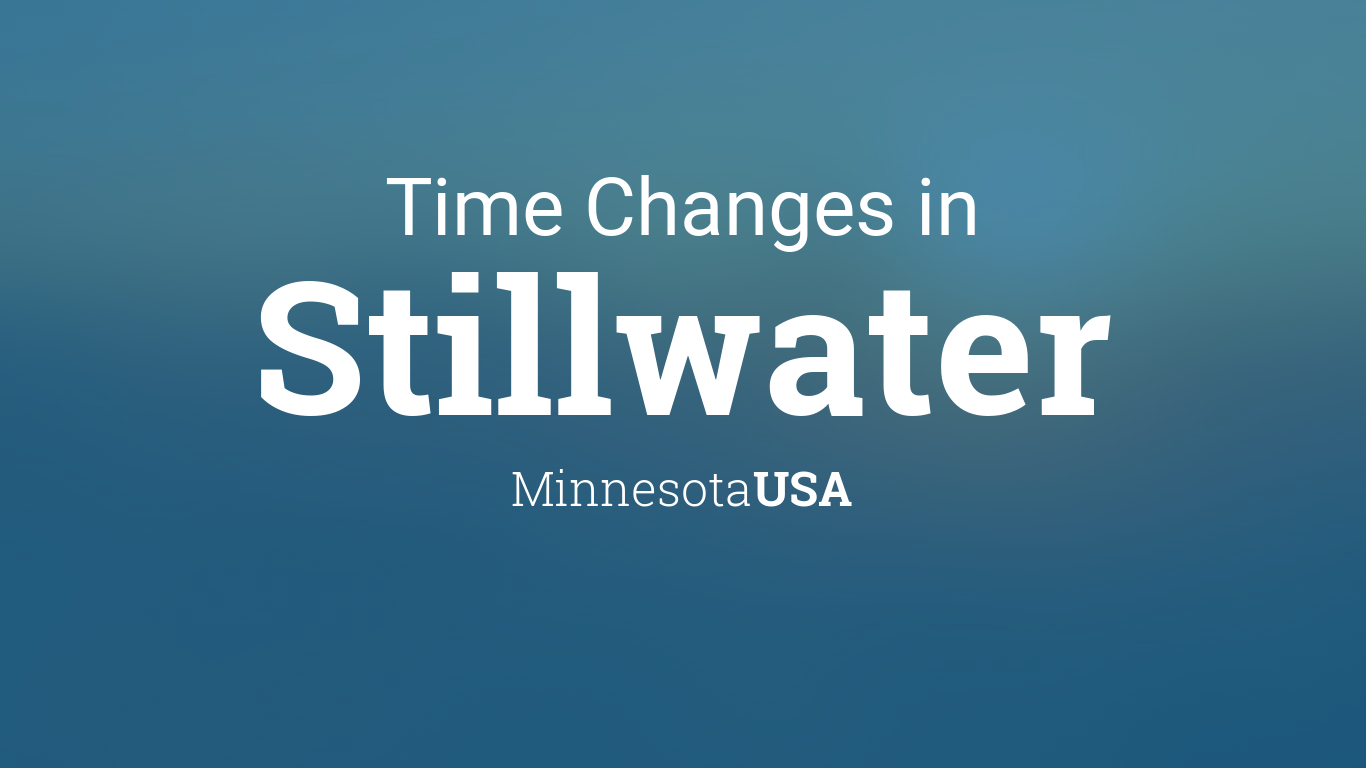 Daylight Saving Time Changes 2024 in Stillwater, Minnesota, USA