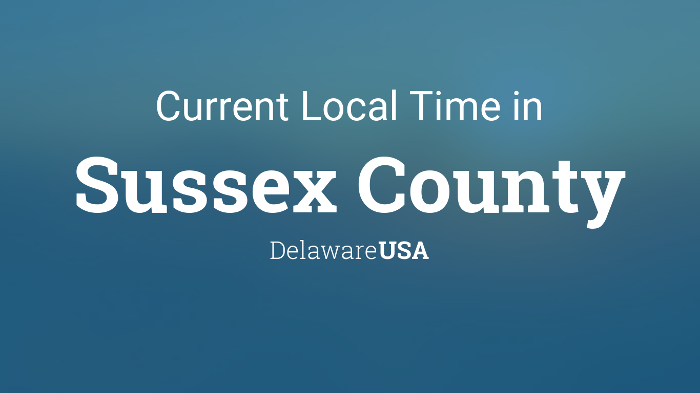 Current Local Time in Sussex County, Delaware, USA