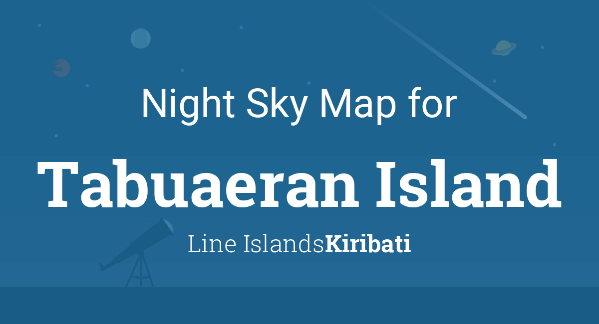 Night Sky Map & Planets Visible Tonight in Tabuaeran Island