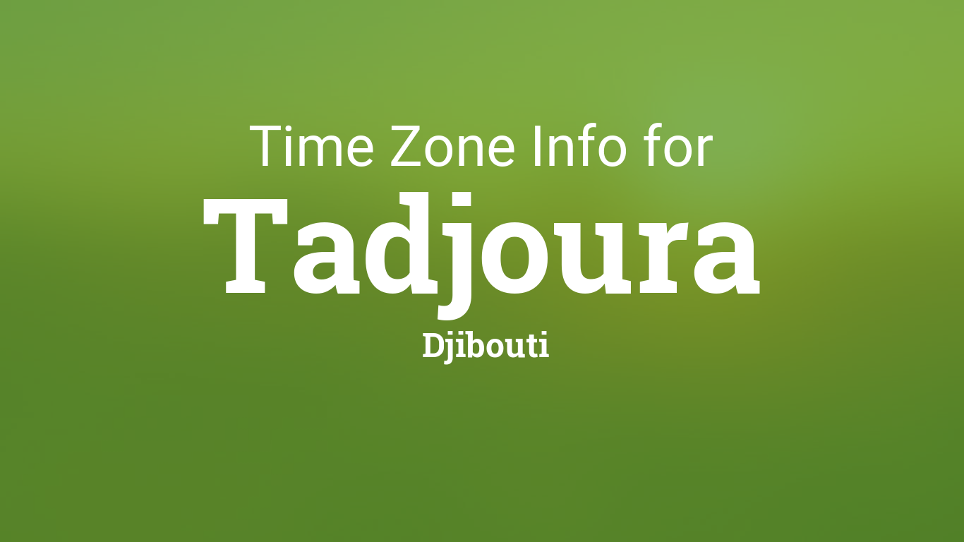 time-zone-clock-changes-in-tadjoura-djibouti