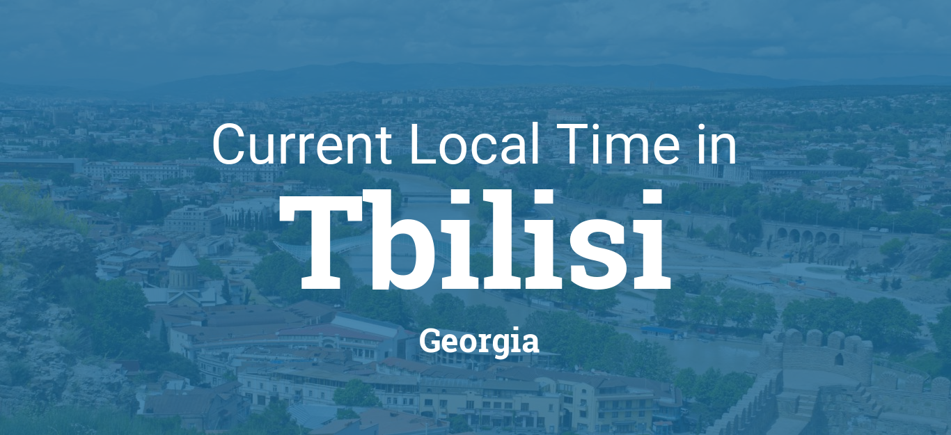 Local Time Tbilisi, Georgia