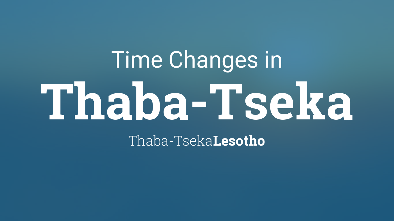 Daylight Saving Time Changes 2024 in Thaba-Tseka, Lesotho