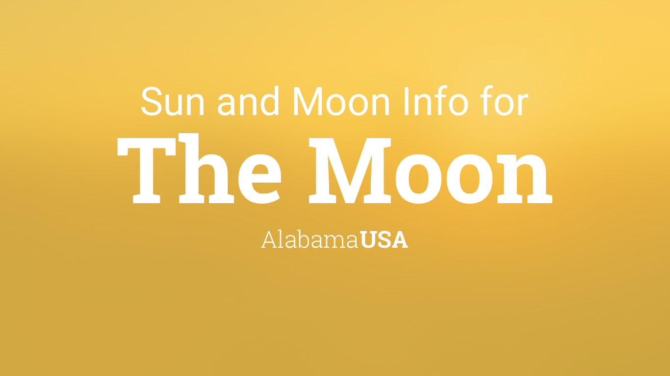 Sun & moon times today, The Moon, Alabama, USA