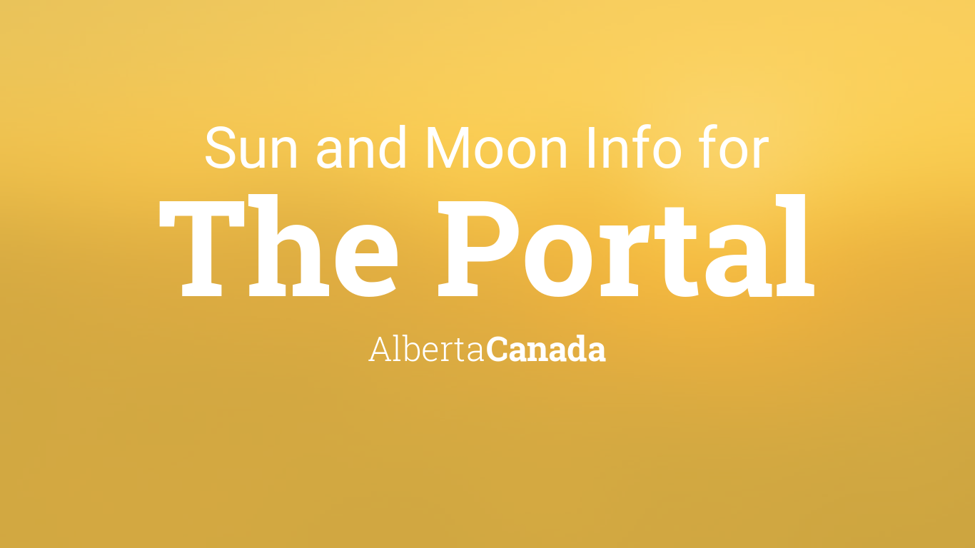 Sun & moon times today, The Portal, Alberta, Canada