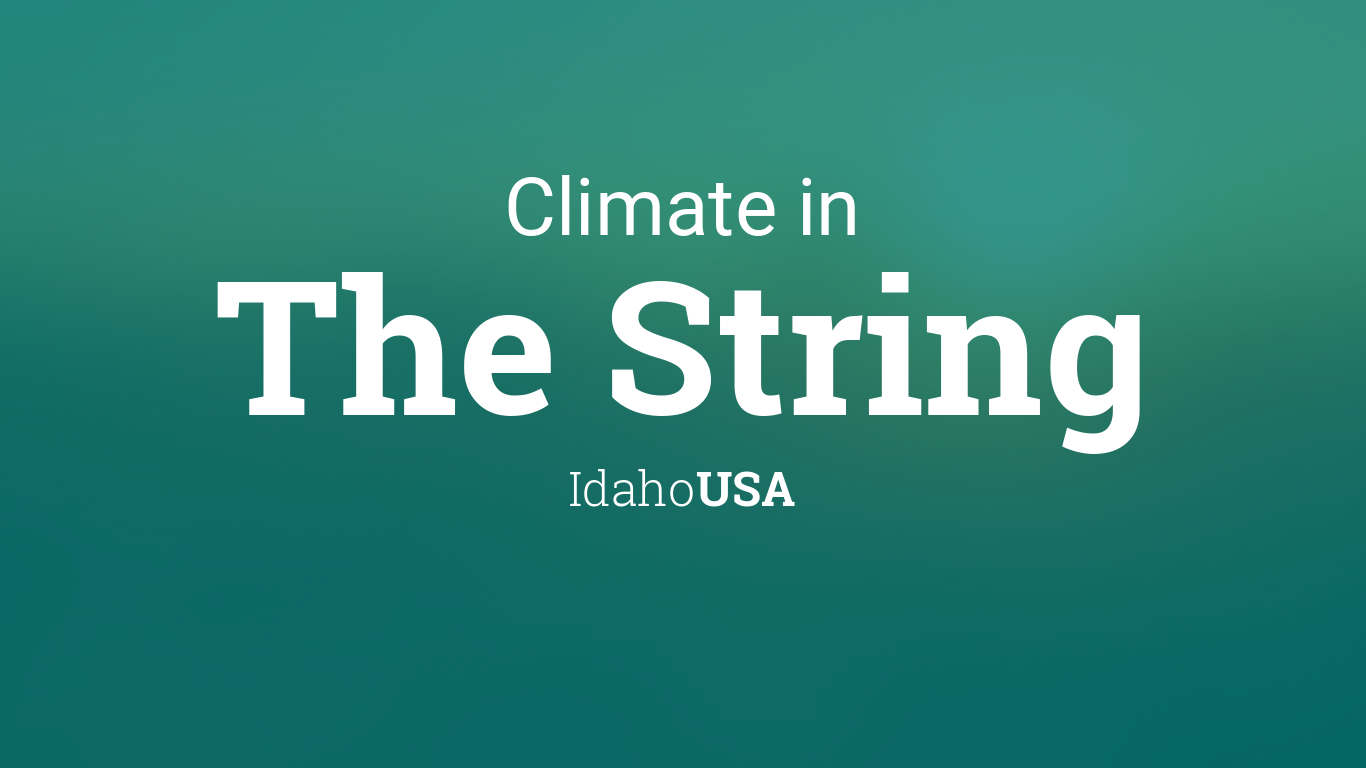 Climate & Weather Averages in The String, Idaho, USA
