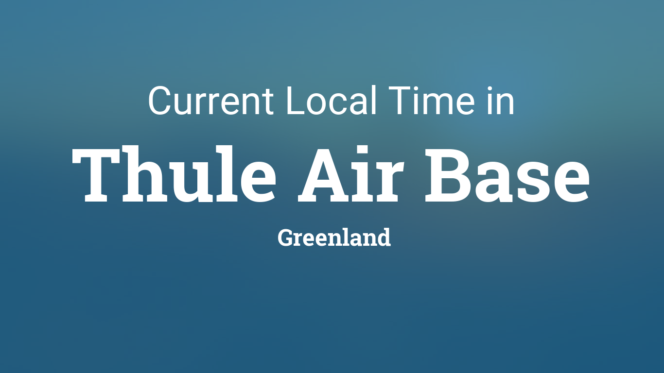 Current Local Time in Thule Air Base, Greenland