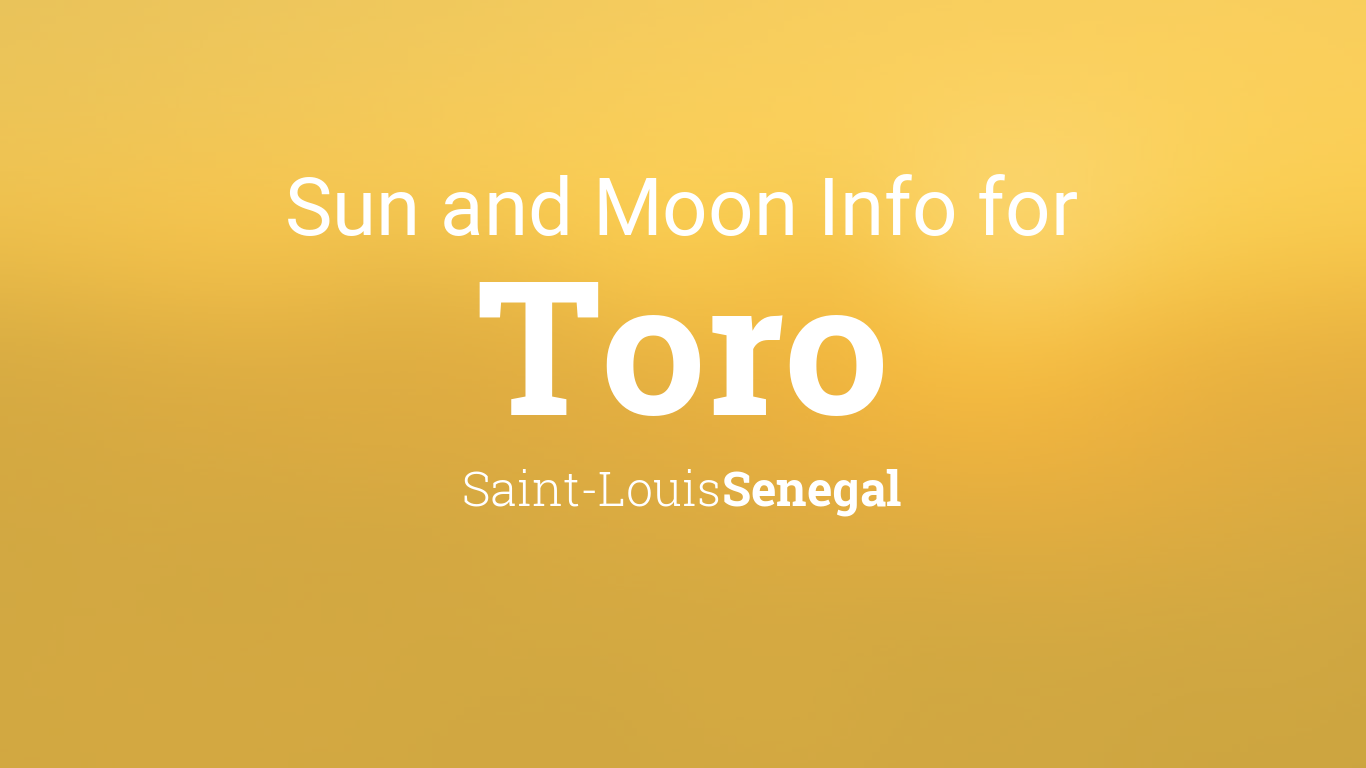 Sun & moon times today, Toro, Saint-Louis, Senegal