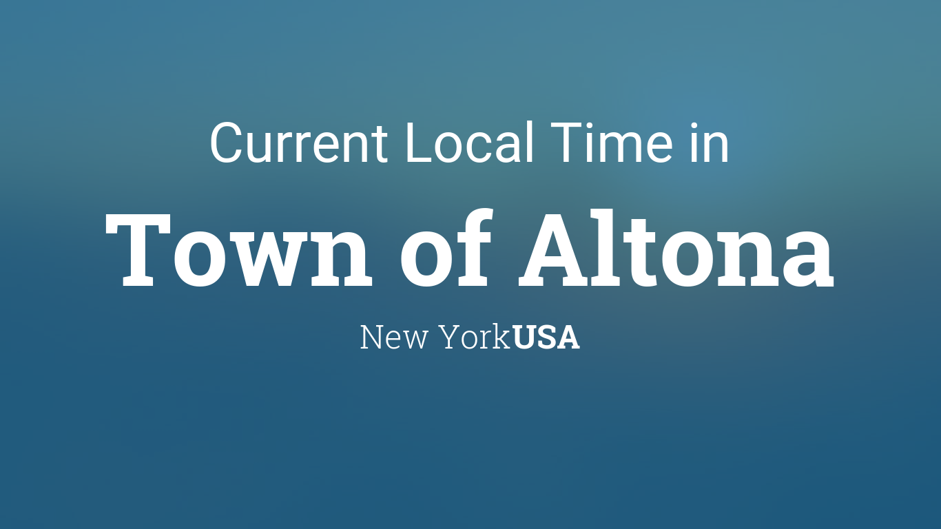 Current Local Time in Town of Altona, New York, USA