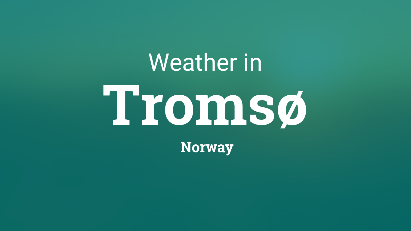Weather for Tromsø, Norway