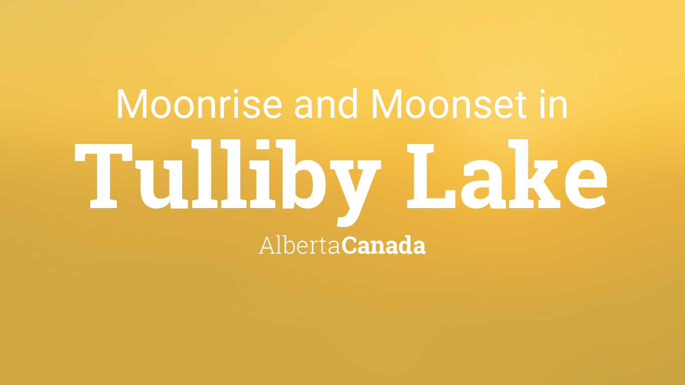 Moonrise, Moonset, and Moon Phase in Tulliby Lake