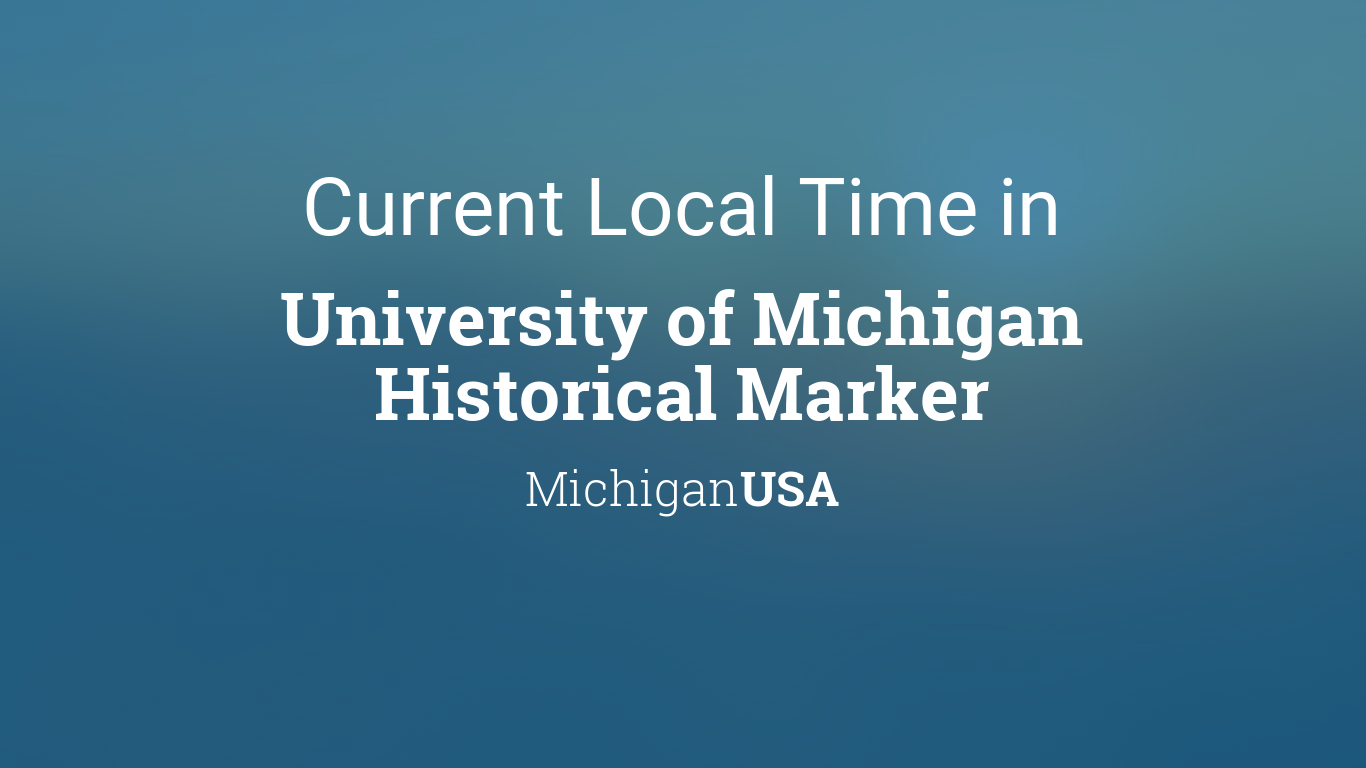Quick Guide: what time zone is university of michigan in ? Find Out Now!
