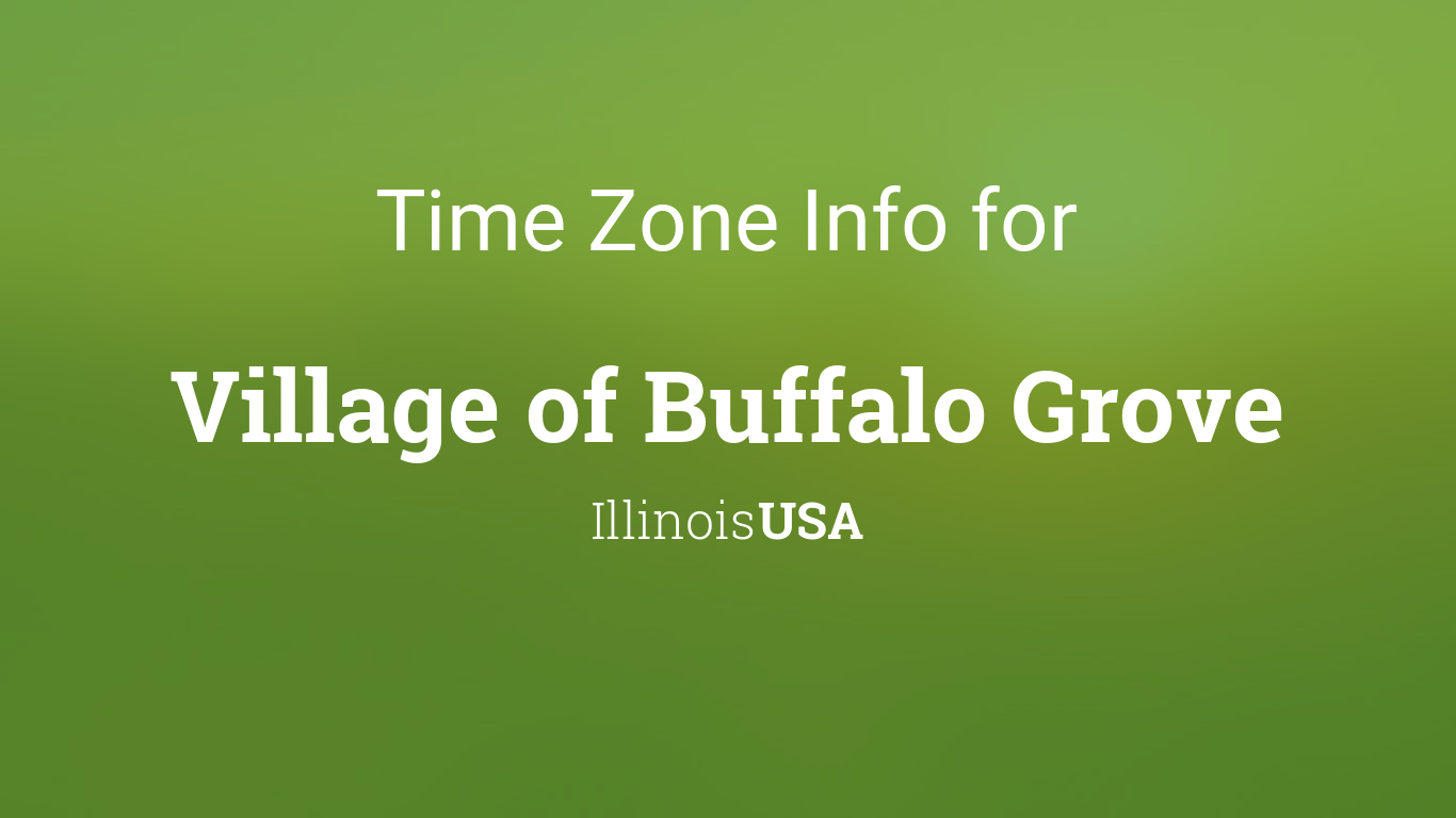 Time Zone & Changes Village of Buffalo Grove, USA