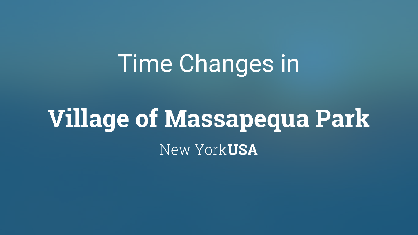 Cityog.php?title=Time Changes In&city=Village Of Massapequa Park&state=New York&country=USA