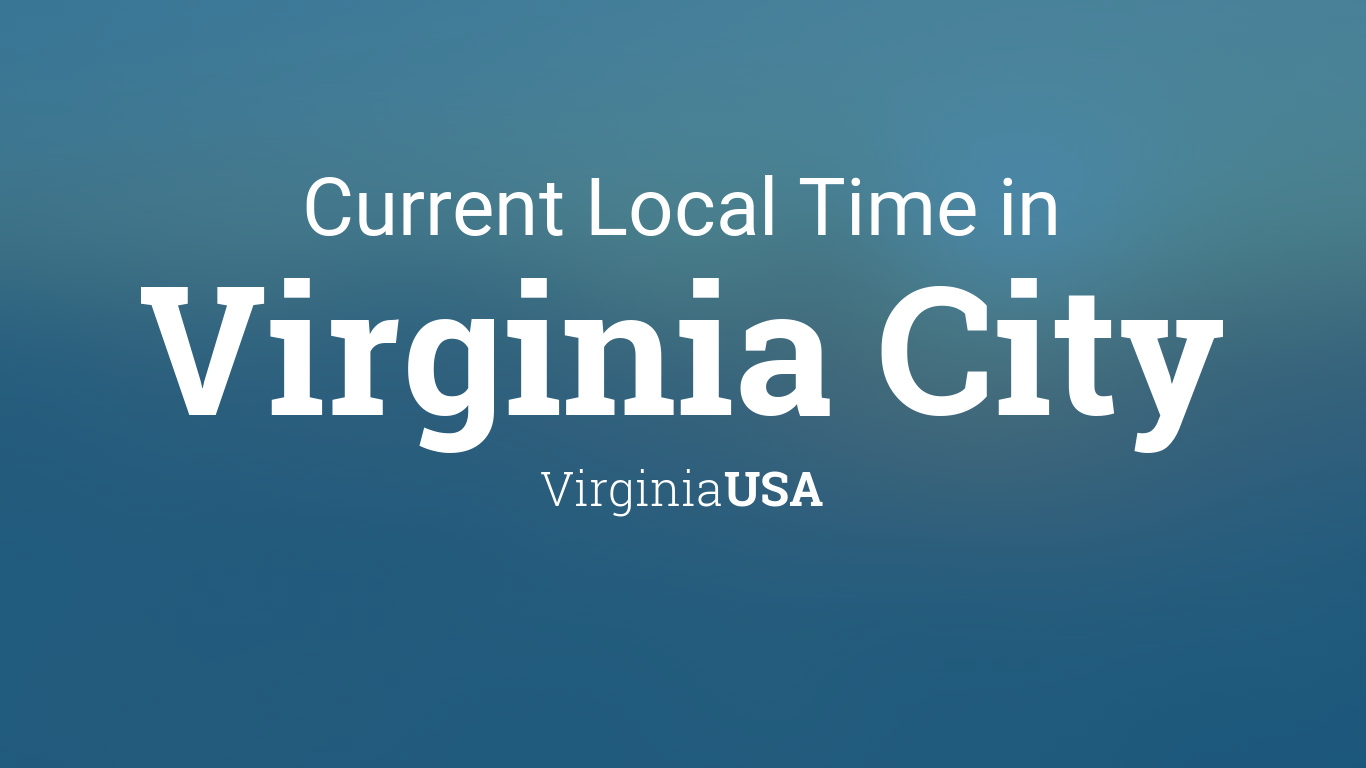 Current Local Time in Virginia City, Virginia, USA