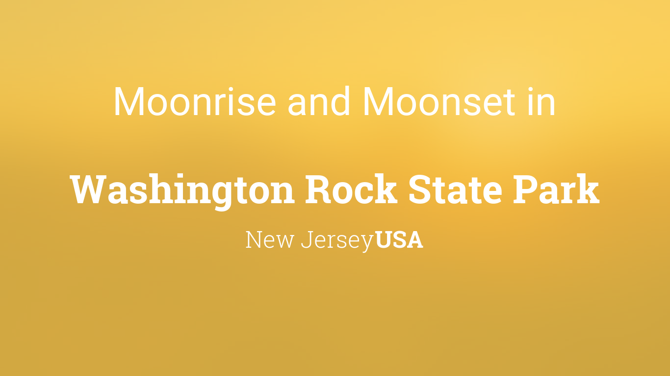 Moonrise, Moonset, and Moon Phase in Washington Rock State Park