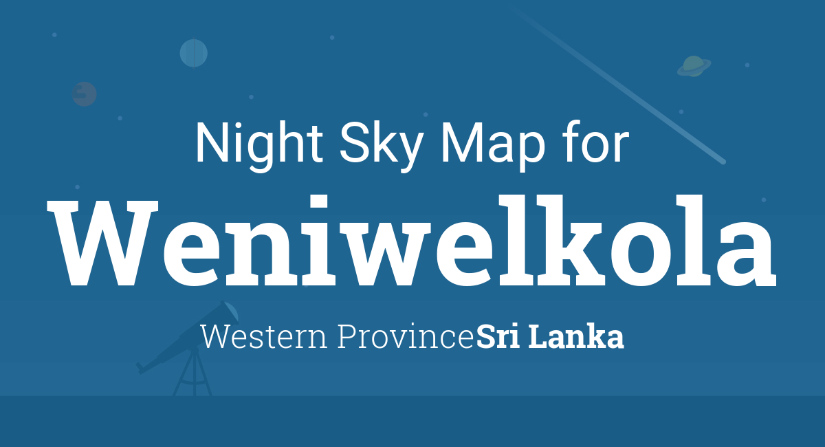 Night Sky Map & Planets Visible Tonight in Weniwelkola