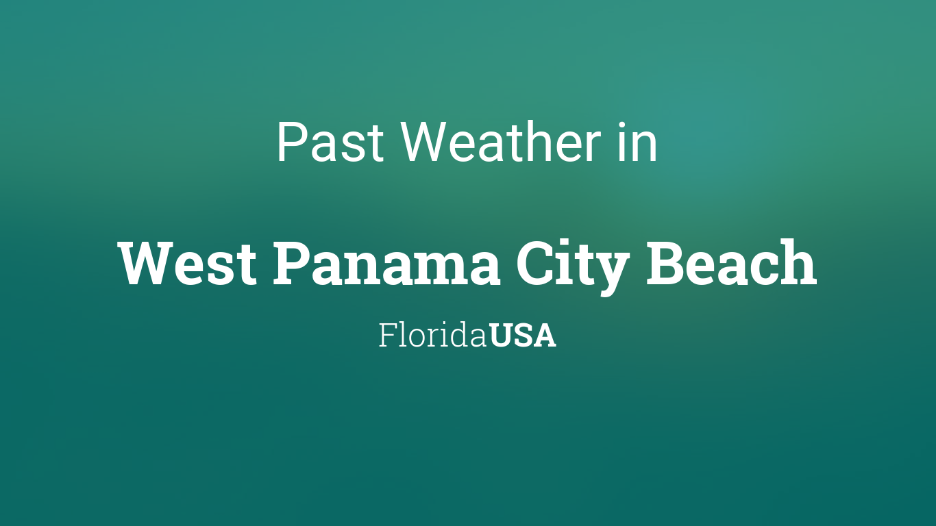 Past Weather In West Panama City Beach Florida Usa Yesterday