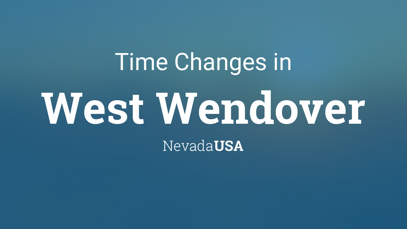 Daylight Saving Time Changes 2020 In West Wendover Nevada Usa