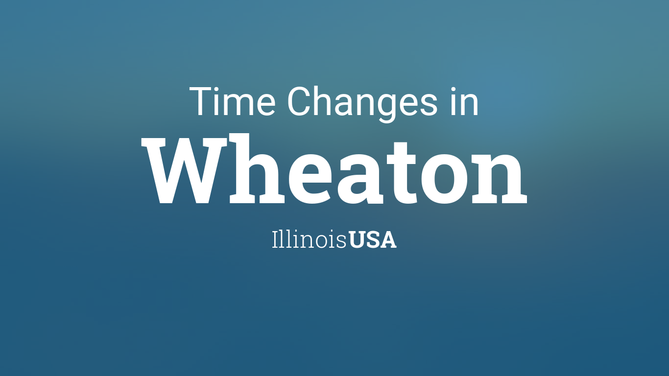 Daylight Saving Time Changes 2024 in Wheaton, Illinois, USA