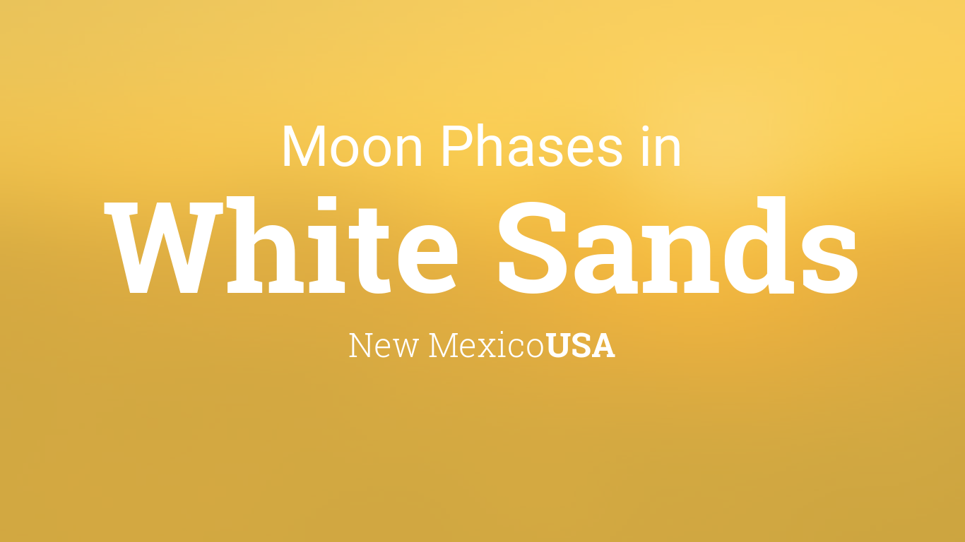 Moon Phases 2024 Lunar Calendar for White Sands, New Mexico, USA