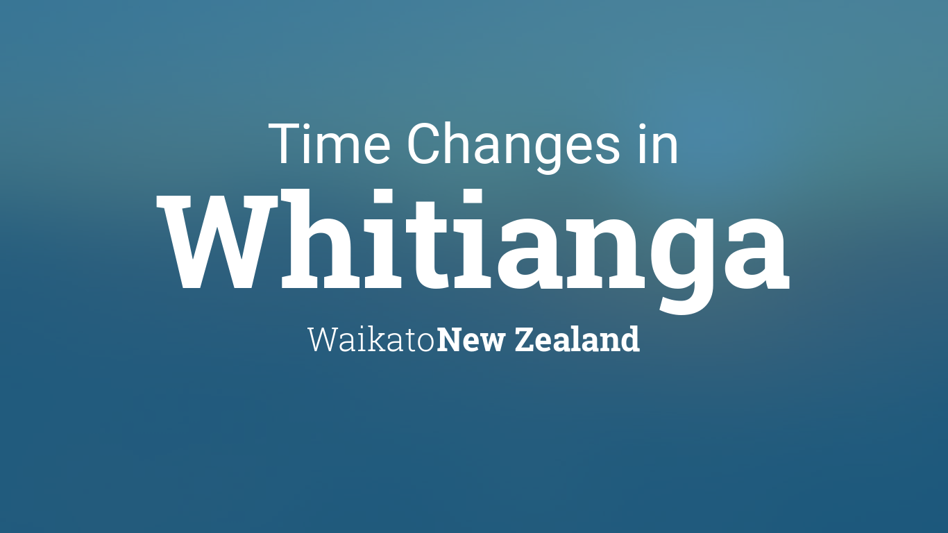 Daylight Saving Time Changes 2024 in Whitianga, New Zealand